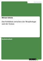   Das Verh&auml;ltnis zwischen der Morphologie und der Syntax