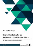   Interest limitation for tax legislation in the European Union. An obstruction of fundamental freedoms?