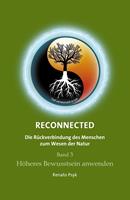   RECONNECTED - Die R&uuml;ckverbindung des Menschen zum Wesen der Natur