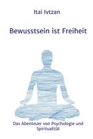   Bewusstsein ist Freiheit