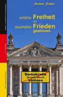   Wirkliche Freiheit und dauerhaften Frieden gewinnen