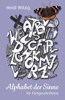   Alphabet der Sinne - f&uuml;r Fortgeschrittene