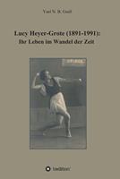   Lucy Heyer-Grote (1891-1991):