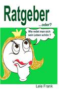   Ratgeber, oder?