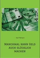   Manchmal kann Geld auch glücklich machen