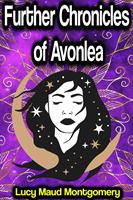   Further Chronicles of Avonlea