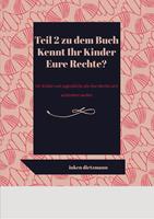   Teil 2 zu dem Buch Kennt Ihr Kinder Eure Rechte?