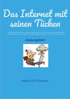   Das Internet mit seinen T&uuml;cken