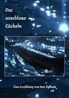   Das azurblaue L&auml;cheln