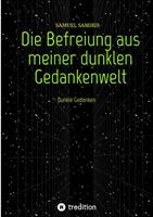 Die Befreiung aus meiner dunklen Gedankenwelt