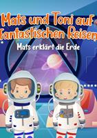   Mats & Toni auf fantastischen Reisen