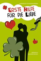   Erste Hilfe f&uuml;r die Liebe