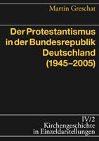 Der Protestantismus in der Bundesrepublik Deutschland (1945-2005)