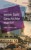   ... wenn Gott Geschichte macht!