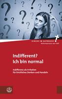   Indifferent? Ich bin normal