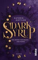   Dark Syrup –? Das Aroma von Rauch und Honig