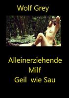   Alleinerziehende Milf Geil wie Sau