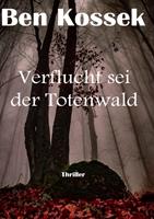 Verflucht sei der Totenwald
