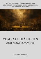 Vom Rat der Ältesten zur Senatsmacht