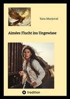   Aimées Flucht ins Ungewisse