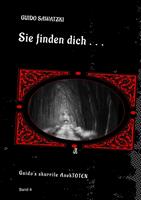   Sie finden dich ...