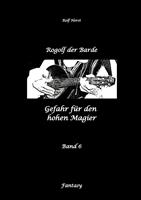   Rogolf der Barde: Lost Places, Dunkle Macht, Magier, Rituale, Silberdolch, goldene Klinge, Armbrust, Pfeil und Bogen, Schwert, Kutte, Kapuzenmantel, Parapsychologie, Verrat