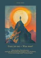   Gott ist tot – Was nun?