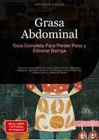   Grasa Abdominal: Gu&iacute;a Completa Para Perder Peso y Eliminar Barriga