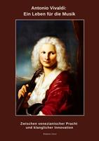 Antonio Vivaldi: Ein Leben für die Musik