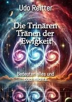   Die Trin&auml;ren Tr&auml;nen der Ewigkeit