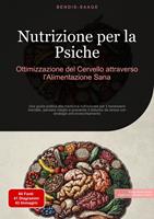   Nutrizione per la Psiche: Ottimizzazione del Cervello attraverso l'Alimentazione Sana