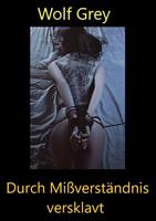 Durch Missverständnis versklavt
