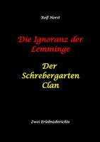   Die Ignoranz der Lemminge und Der Schrebergarten Clan: wilde M&uuml;llkippe, Hundekot, Brut- und Setzzeit, Ignoranz, Ausgrenzung, Autismus, Konsumwahn, Permakultur, Postwachstum, Kleingarten, CO&sup2; Verbrauch