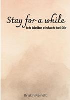   Stay for a while