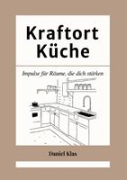   Kraftort Küche