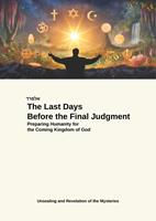   The Last Days Before the Final Judgment
