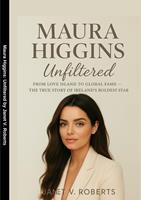   Maura Higgins: Unfiltered