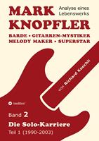   Mark Knopfler (Band 2) &ndash; Die Solo-Karriere (Teil 1), das 424 Seiten starke Buch