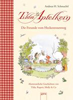 Die Freunde vom Heckenrosenweg. Abenteuerliche Geschichten von Tilda, Rupert, Molly & Co.