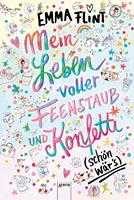   Mein Leben voller Feenstaub und Konfetti (schön wär's!)