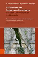   Erzählweisen des Sagbaren und Unsagbaren / Between Commemoration and Amnesia