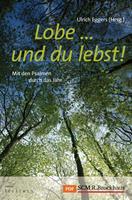   Lobe ... und du lebst!