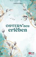   Ostern neu erleben