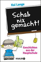   Schab nix gemacht!