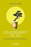   Gelassenheit to go