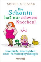   Die Schanin hat nur schwere Knochen!