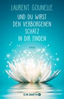   Und du wirst den verborgenen Schatz in dir finden
