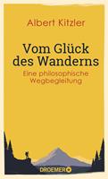   Vom Gl&uuml;ck des Wanderns