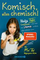   Komisch, alles chemisch!