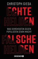   Echte Helden, falsche Helden
